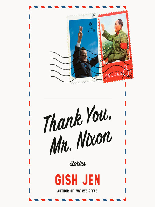 Title details for Thank You, Mr. Nixon by Gish Jen - Wait list